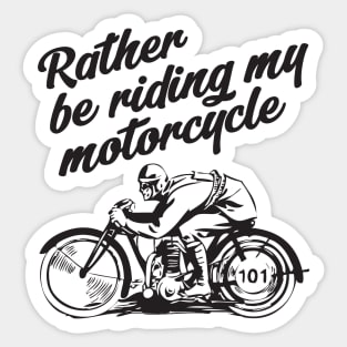 Rather be riding - black print Sticker